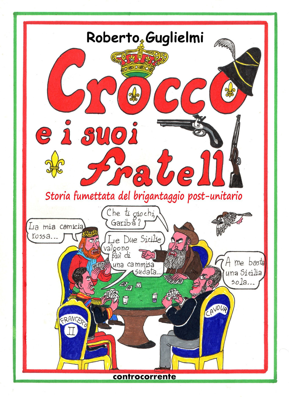 Crocco e i suoi fratelli. Storia fumettata del brigantaggio post-unitario