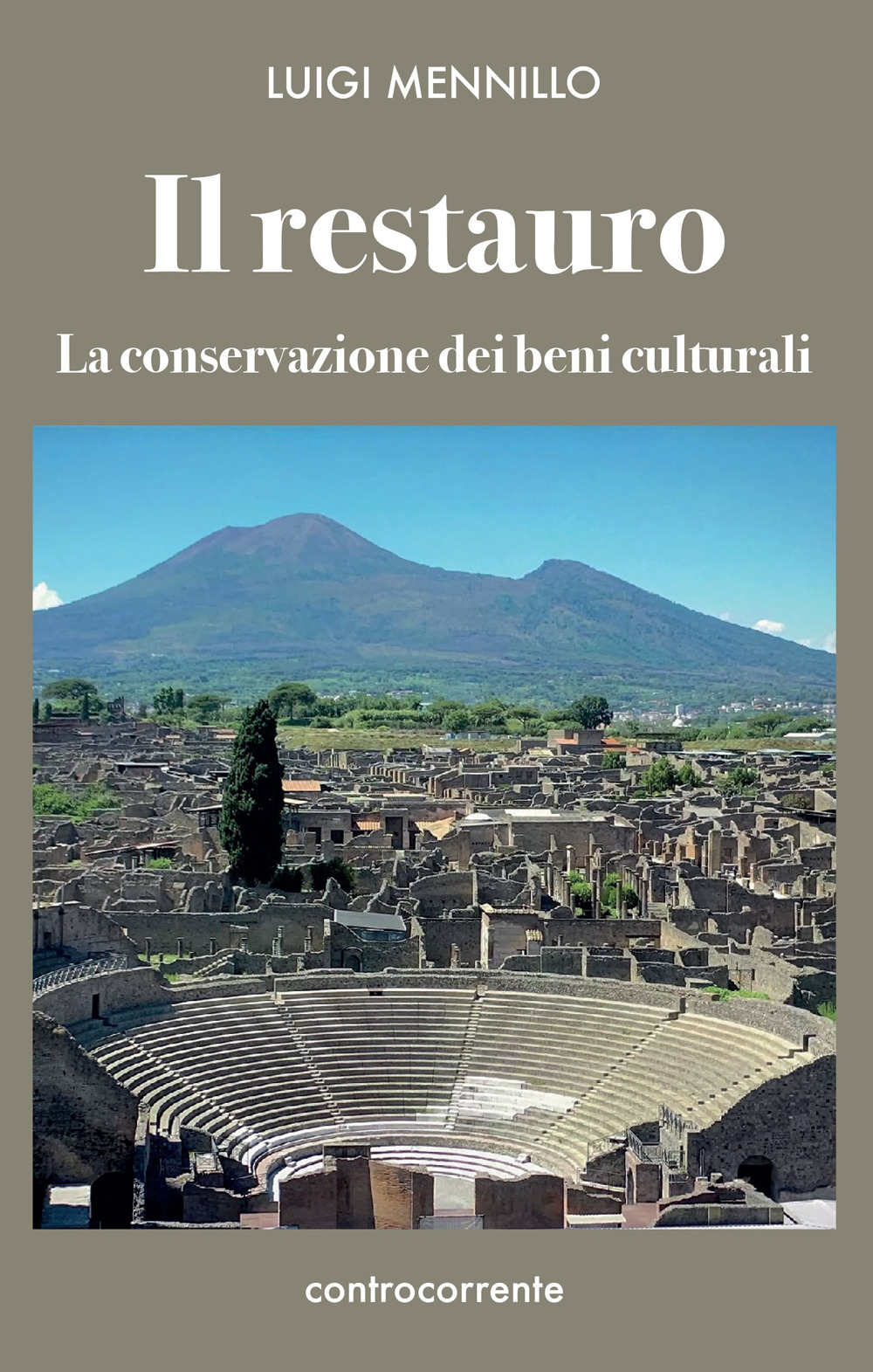 Il restauro. La conservazione dei beni culturali