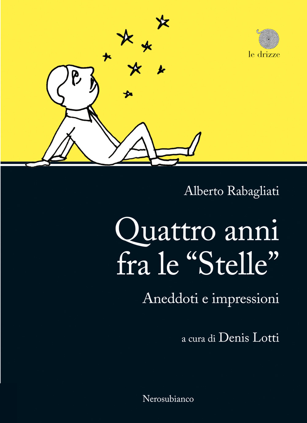 Quattro anni fra le «Stelle». Aneddoti e impressioni