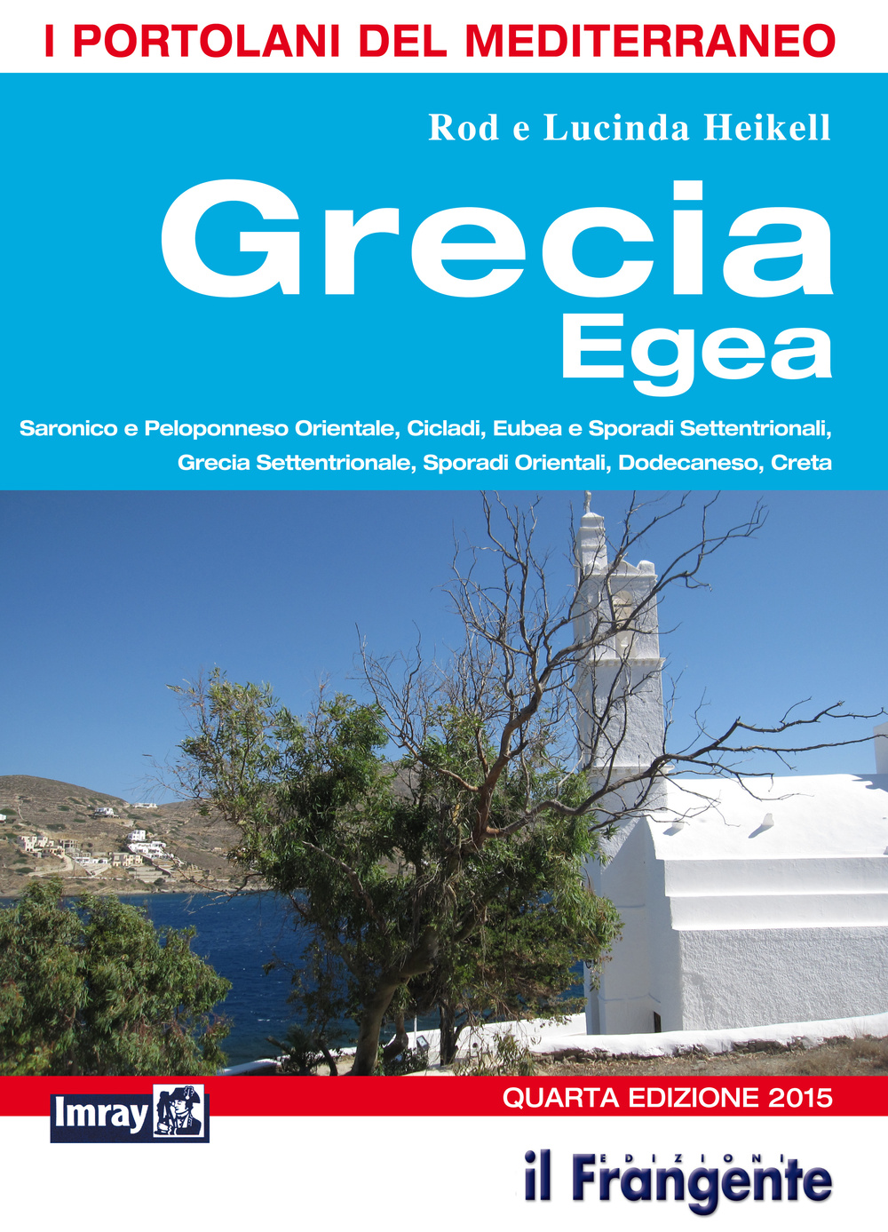 Grecia egea. Saronico e Peloponneso orientale, Cicladi, Eubea e Sporadi settentrionali, Sporadi orientali, Dodecaneso, Creta. Portolano del Mediterraneo