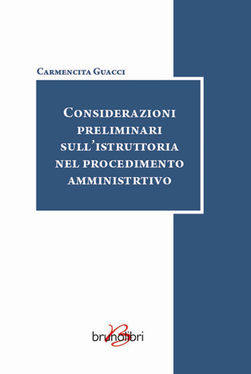 Considerazioni preliminari sull'istruttoria nel processo amministrativo