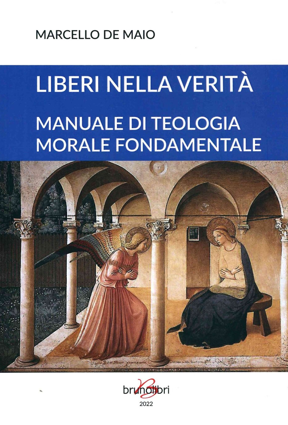 Liberi nella verità. Manuale di teologia morale fondamentale. Ediz. ampliata