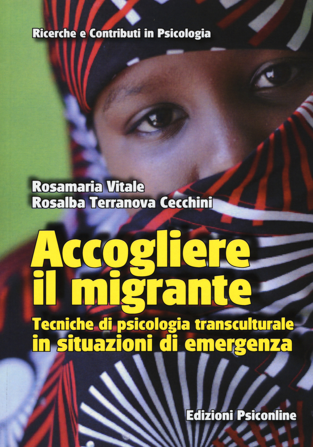 Accogliere il migrante. Tecniche di psicologia transculturale in situazioni di emergenza