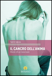 Il cancro dell'anima. Diario di un'anoressia