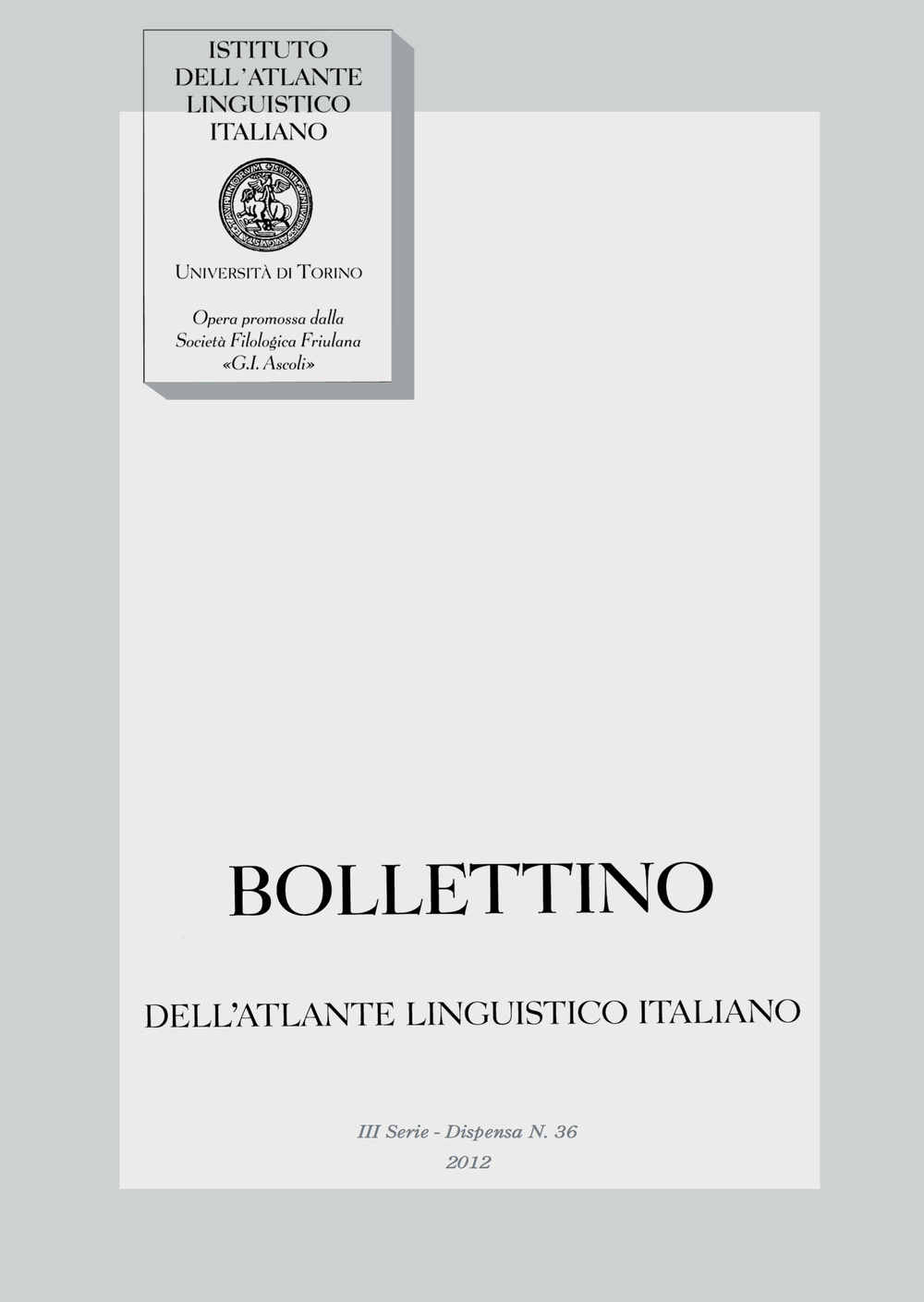 Bollettino dell'Atlante Linguistico Italiano. Vol. 36