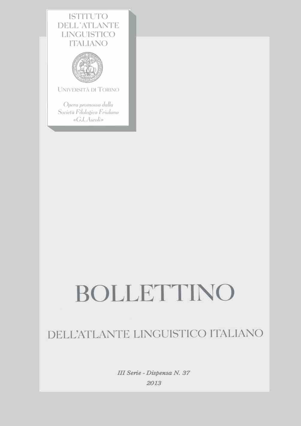 Bollettino dell'Atlante Linguistico Italiano. Vol. 37