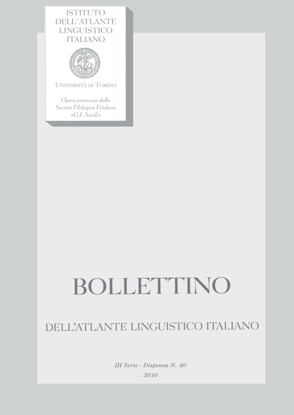 Bollettino dell'Atlante Linguistico Italiano. 3ª serie (2016). Vol. 40