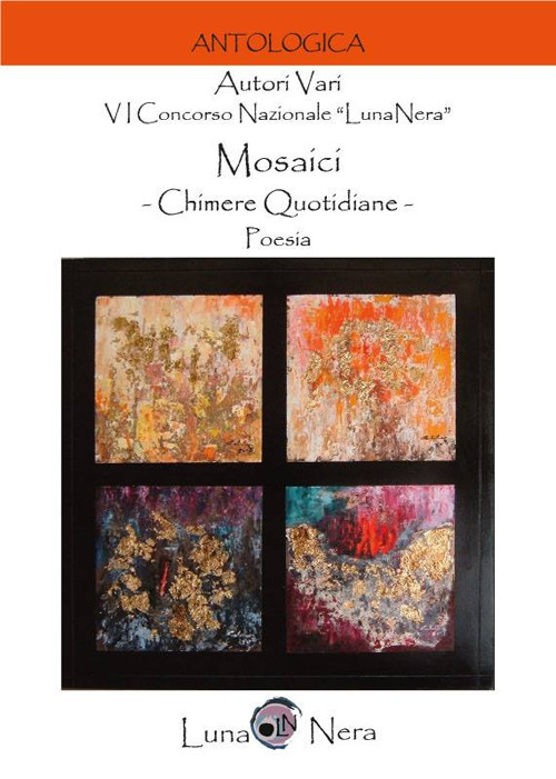 Mosaici. Chimere quotidiane. Poesia