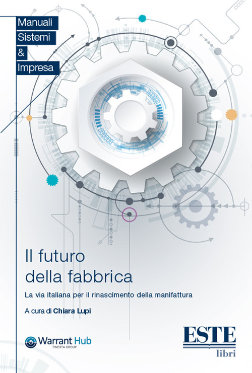 Il futuro della fabbrica. La via italiana per il rinascimento della manifattura