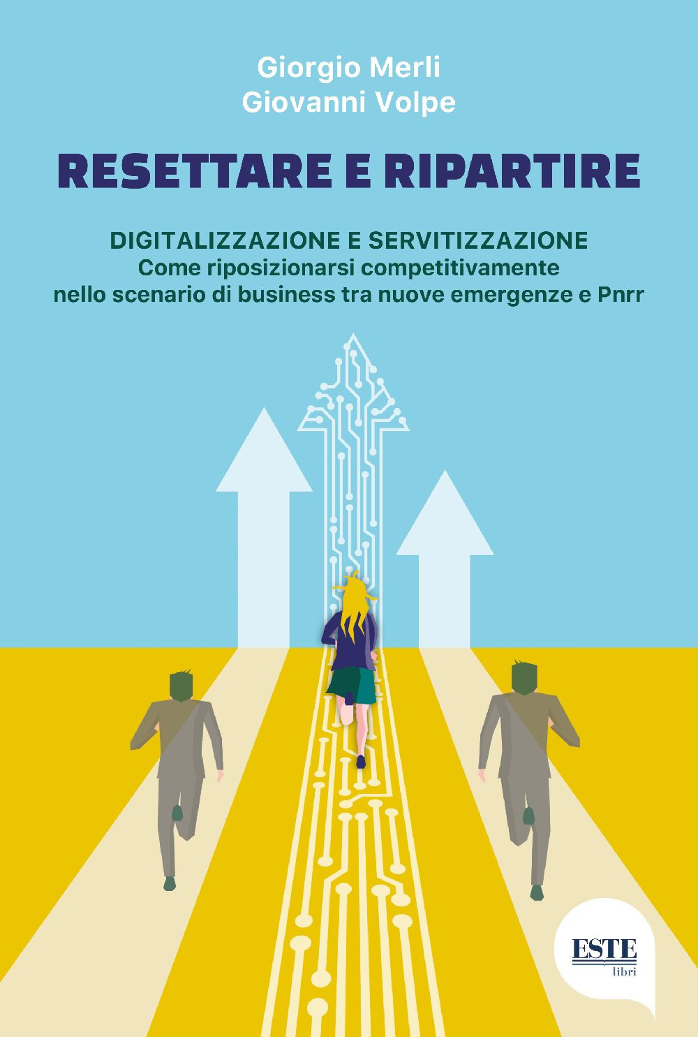 Resettare e ripartire. Digitalizzazione e servitizzazione. Come riposizionarsi competitivamente nello scenario di business tra nuove emergenze e Pnrr