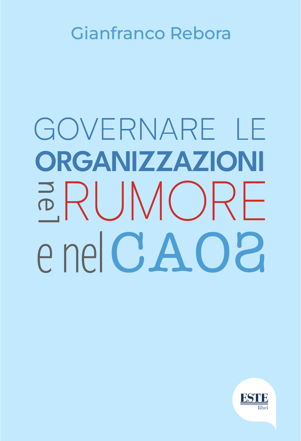 Governare le organizzazioni nel rumore e nel caos