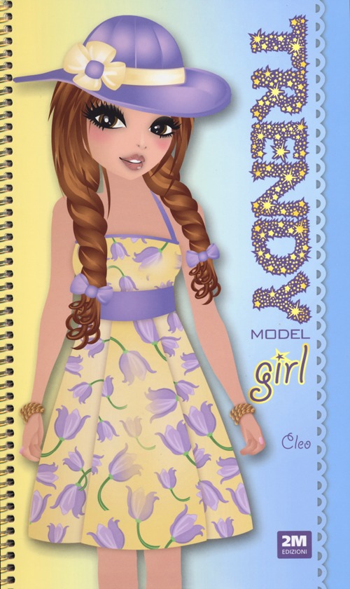 Trendy model girl. Cleo. Ediz. illustrata. Con gadget