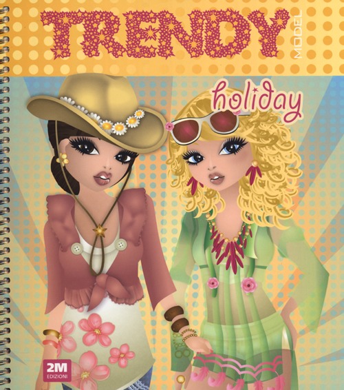 Trendy model holiday. Con adesivi. Ediz. illustrata