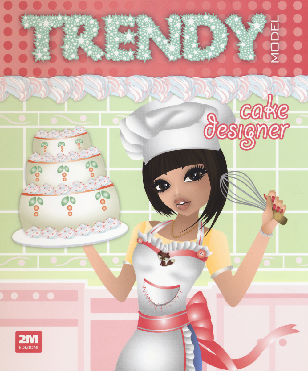 Trendy model cake designer. Con adesivi. Ediz. illustrata