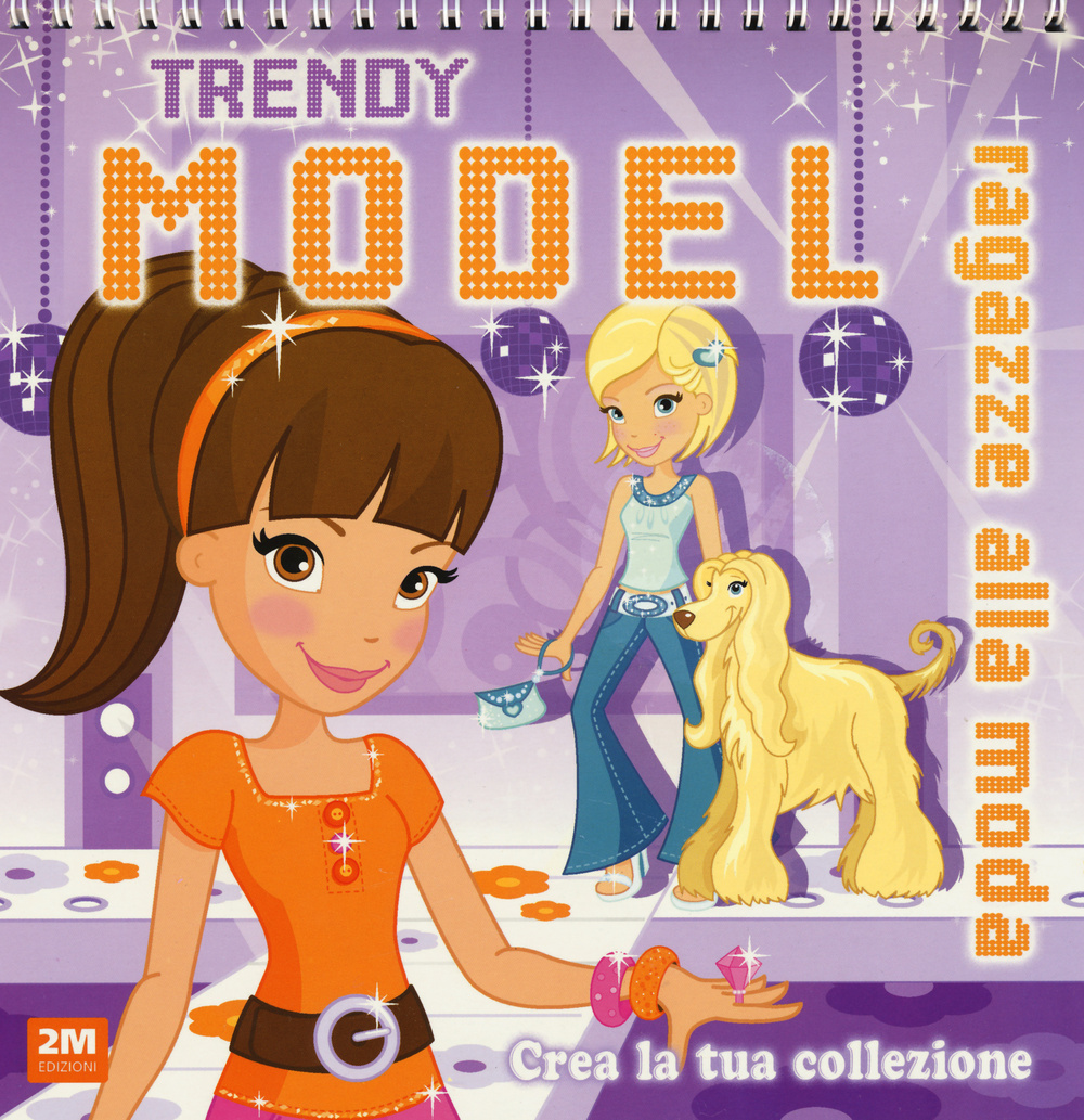 Trendy model viola. Ragazze alla moda. Crea la tua collezione. Ediz. illustrata