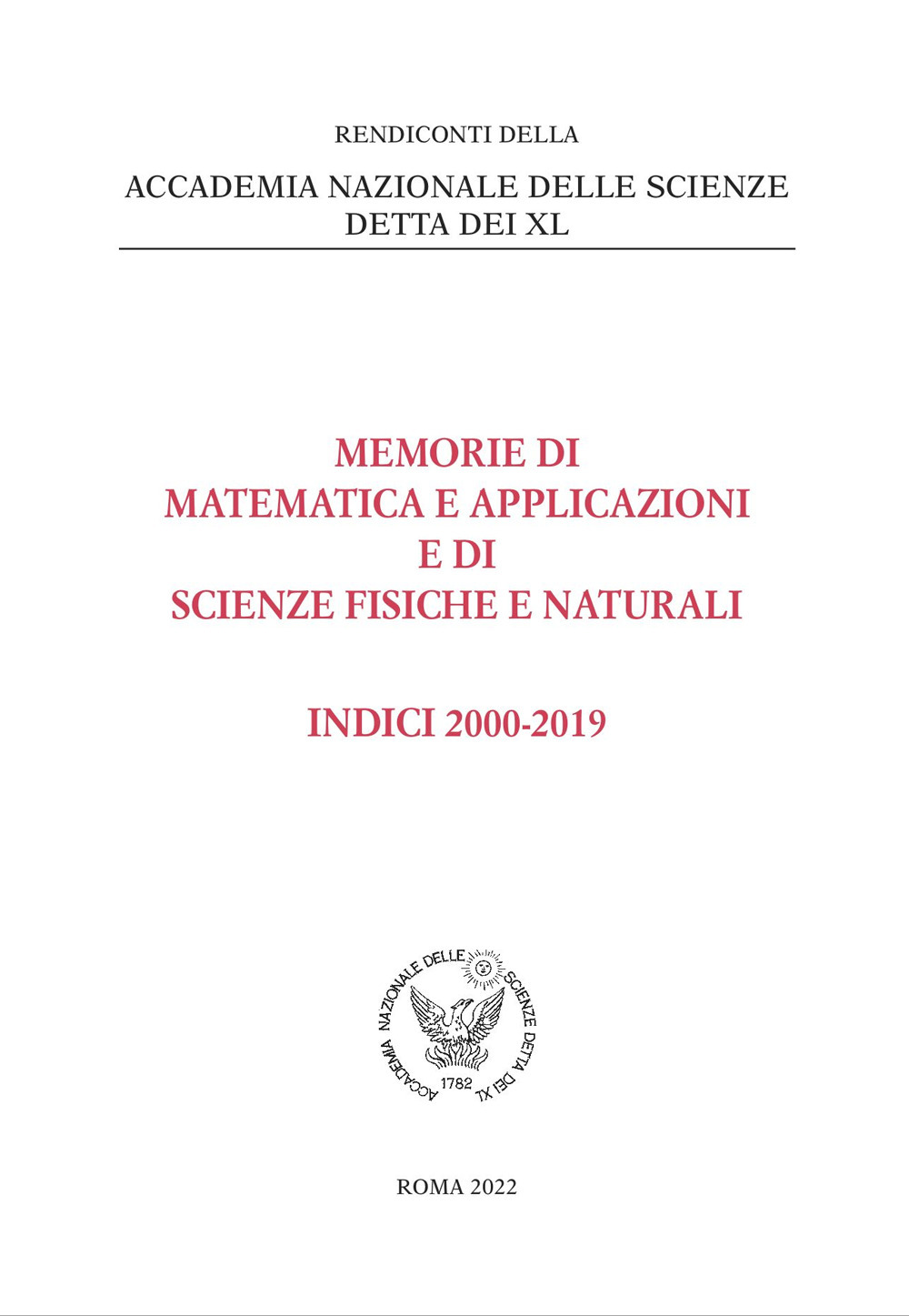 Rendiconti dell'Accademia Nazionale dei Lincei. Memorie di matematica e applicazioni e di scienze fisiche e naturali. Indici 2000-2019