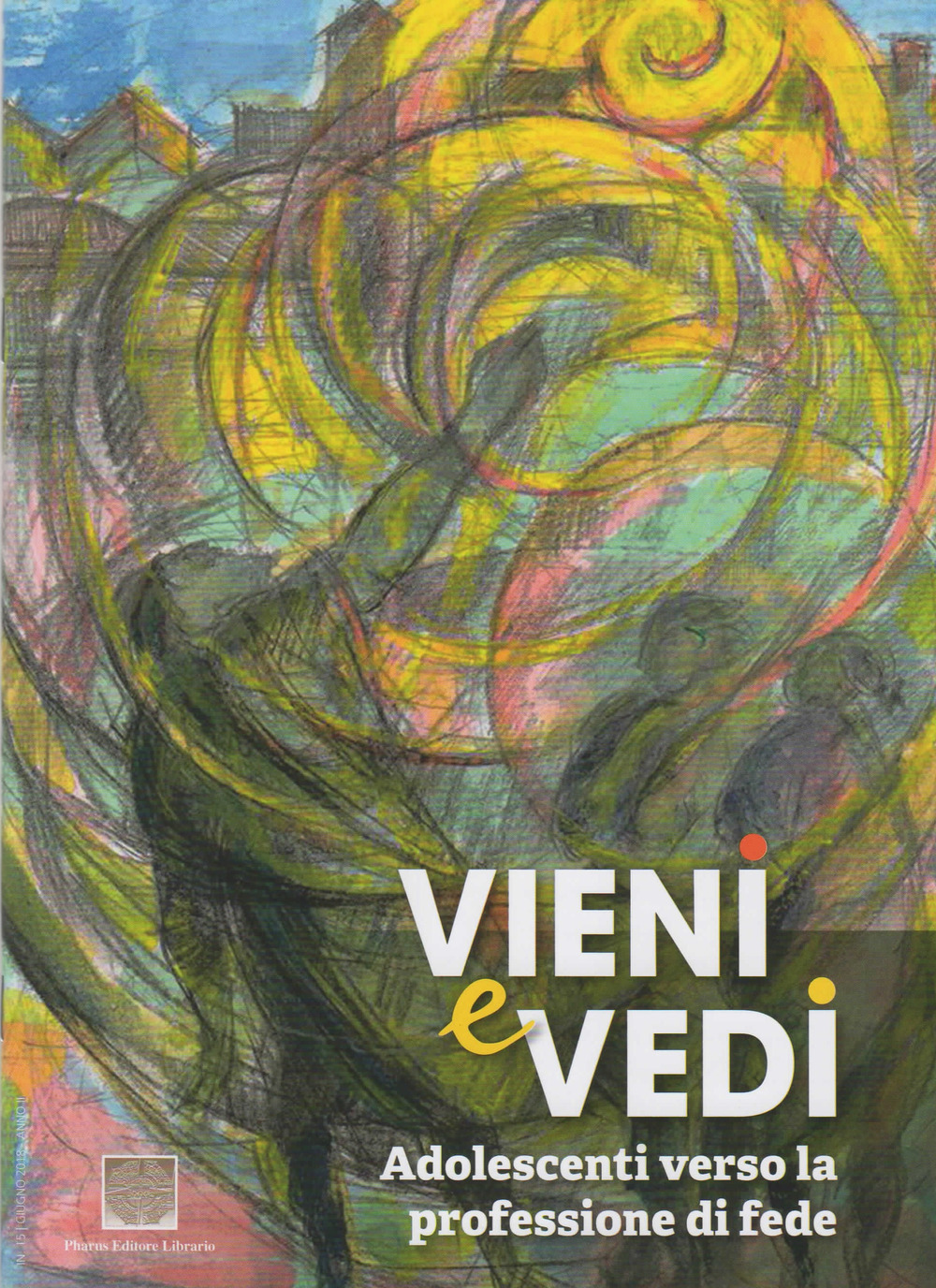 Vieni e vedi. Adolescenti verso la professione di fede