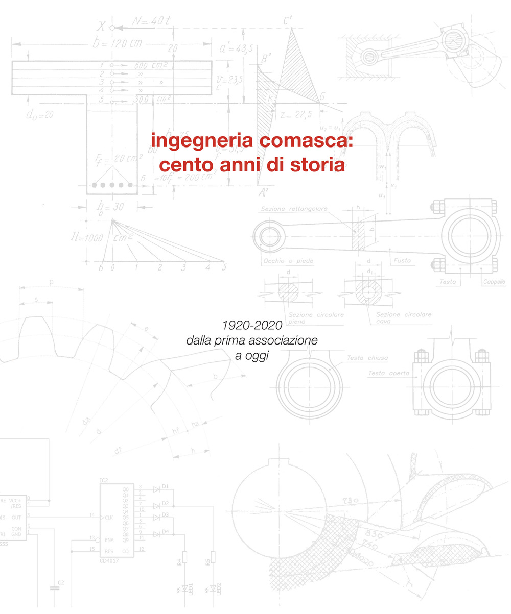 Ingegneria comasca: cento anni di storia. 1920-2020 dalla prima associazione a oggi