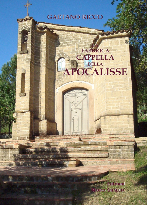 La fabbrica della Cappella dell'Apocalisse di Albanella. Con CD Audio