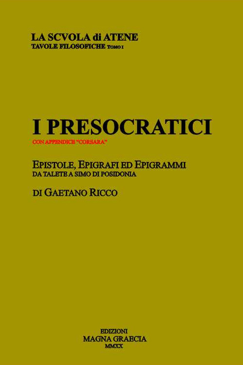 I presocratici. Epistole, epigrafi ed epigrammi da Talete a Simo di Posidonia