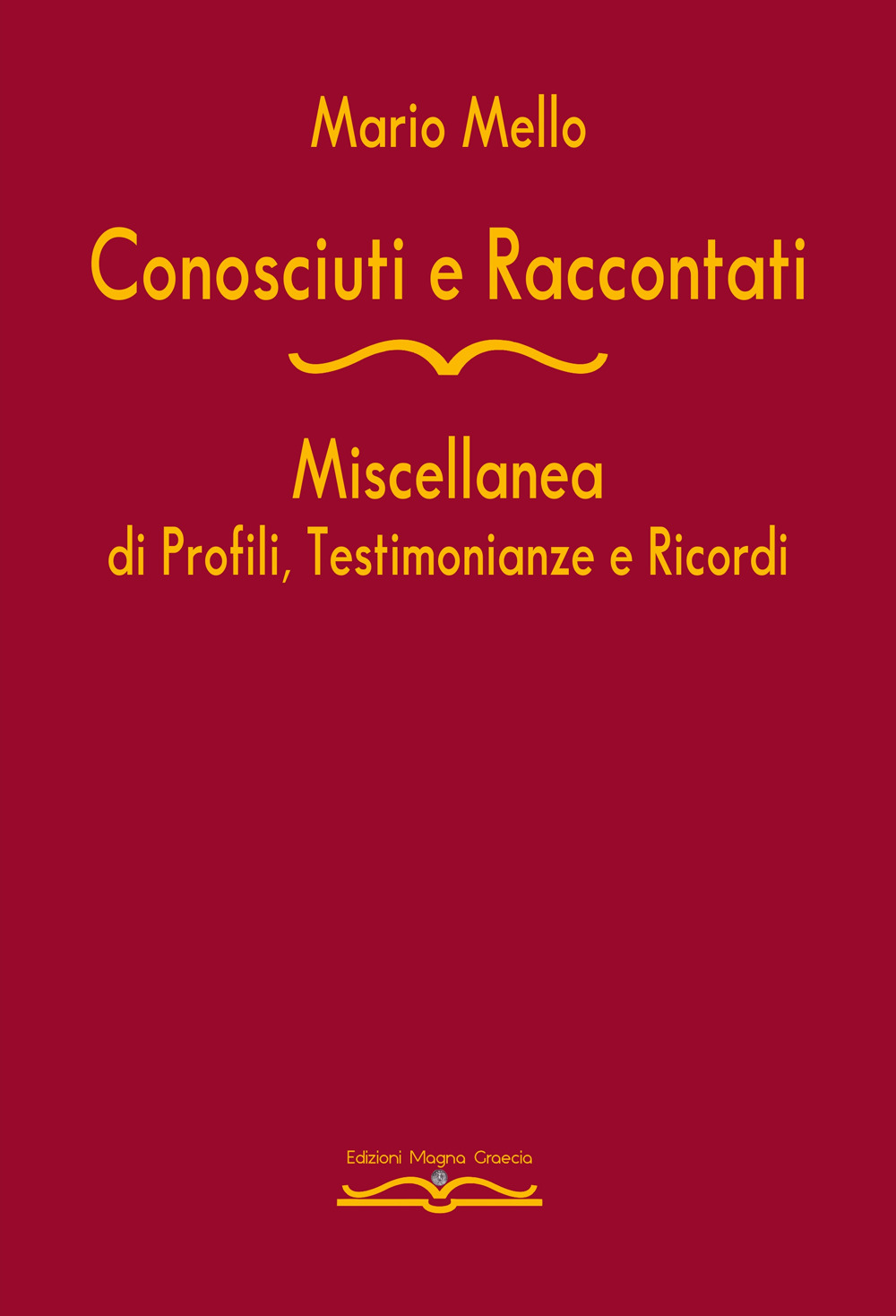 Conosciuti e raccontati. Miscellanea di profili, testimonianze e ricordi