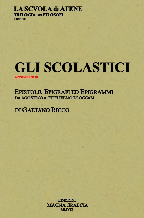 Gli Scolastici. Epistole, epigrafi ed epigrammi da Agostino a Guglielmo di Occam