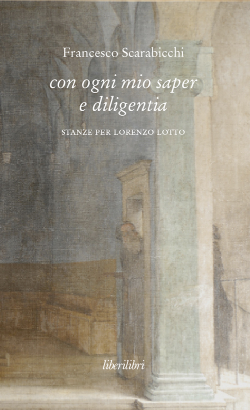 Con ogni mio saper e diligentia. Stanze per Lorenzo Lotto