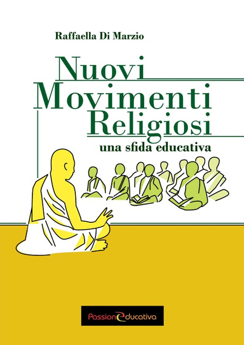 Nuovi Movimenti Religiosi. Una sfida educativa