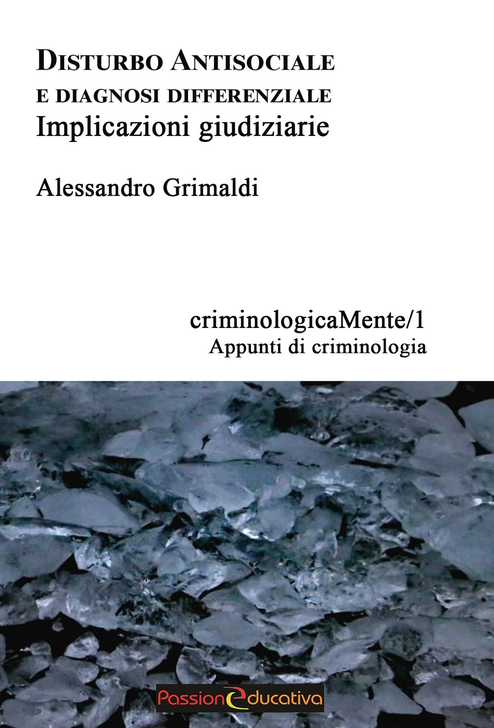 Disturbo antisociale e diagnosi differenziale. Implicazioni giudiziarie