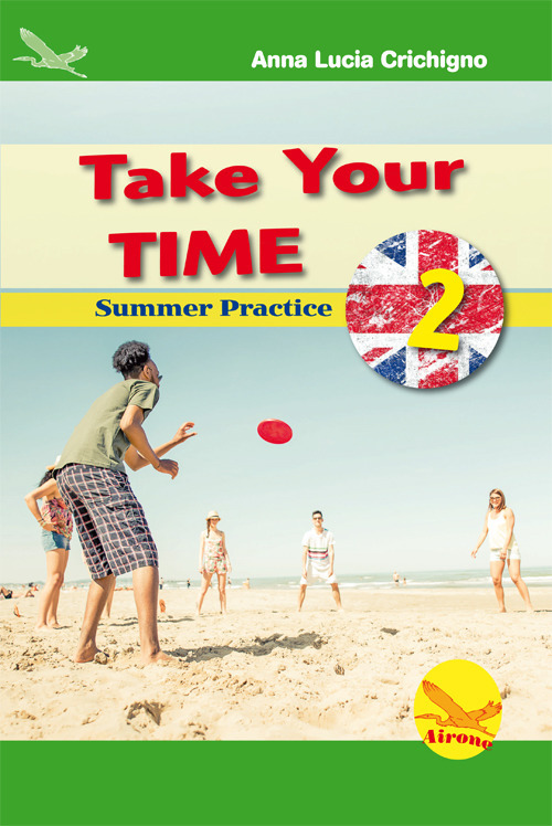 Take your time. Summer practice. Ediz. per la scuola. Vol. 2