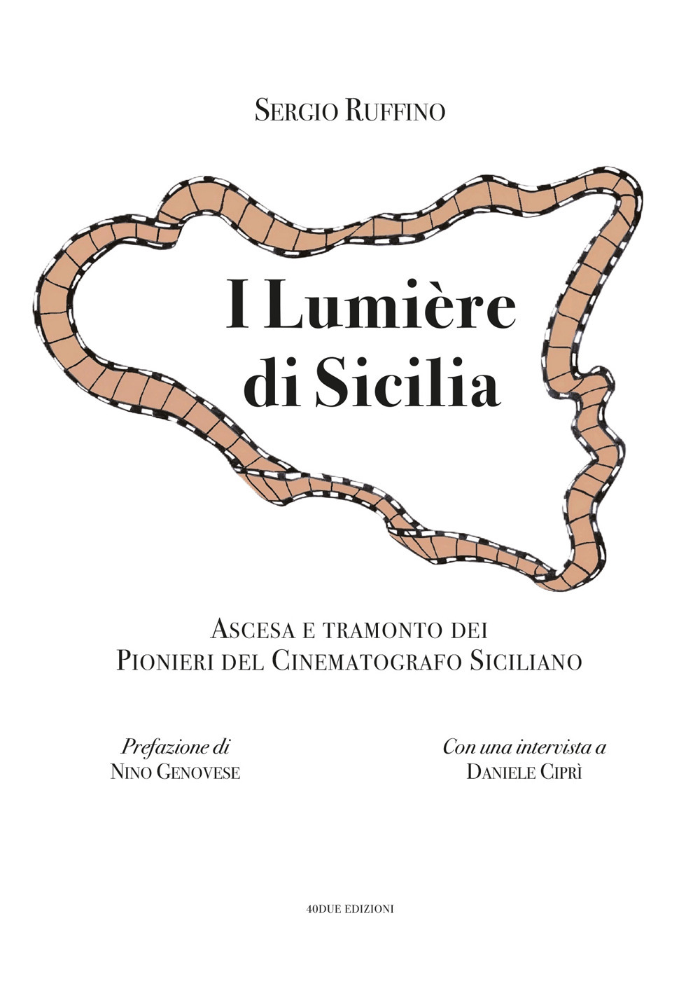 I Lumière di Sicilia. Ascesa e tramonto dei pionieri del cinematografo siciliano