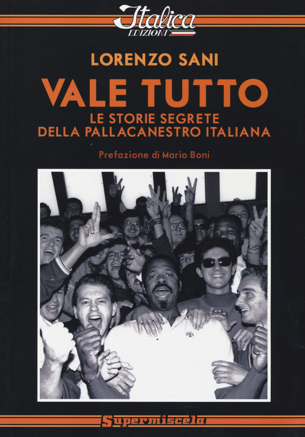 Vale tutto. Le storie segrete della pallacanestro italiana