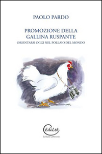 Promozione della gallina ruspante. Orientarsi oggi nel pollaio del mondo