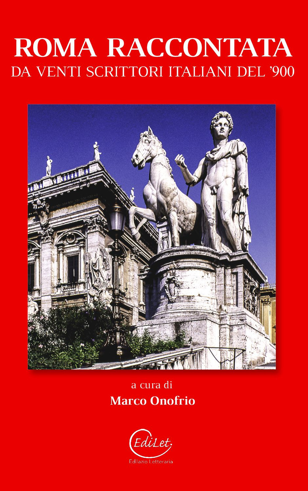 Roma raccontata da venti scrittori italiani del '900