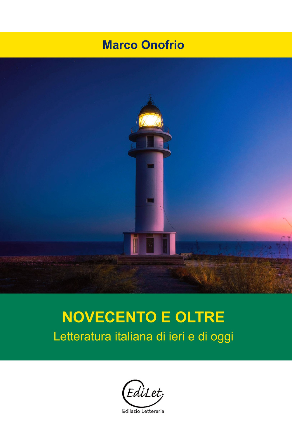 Novecento e oltre. Letteratura italiana di ieri e di oggi