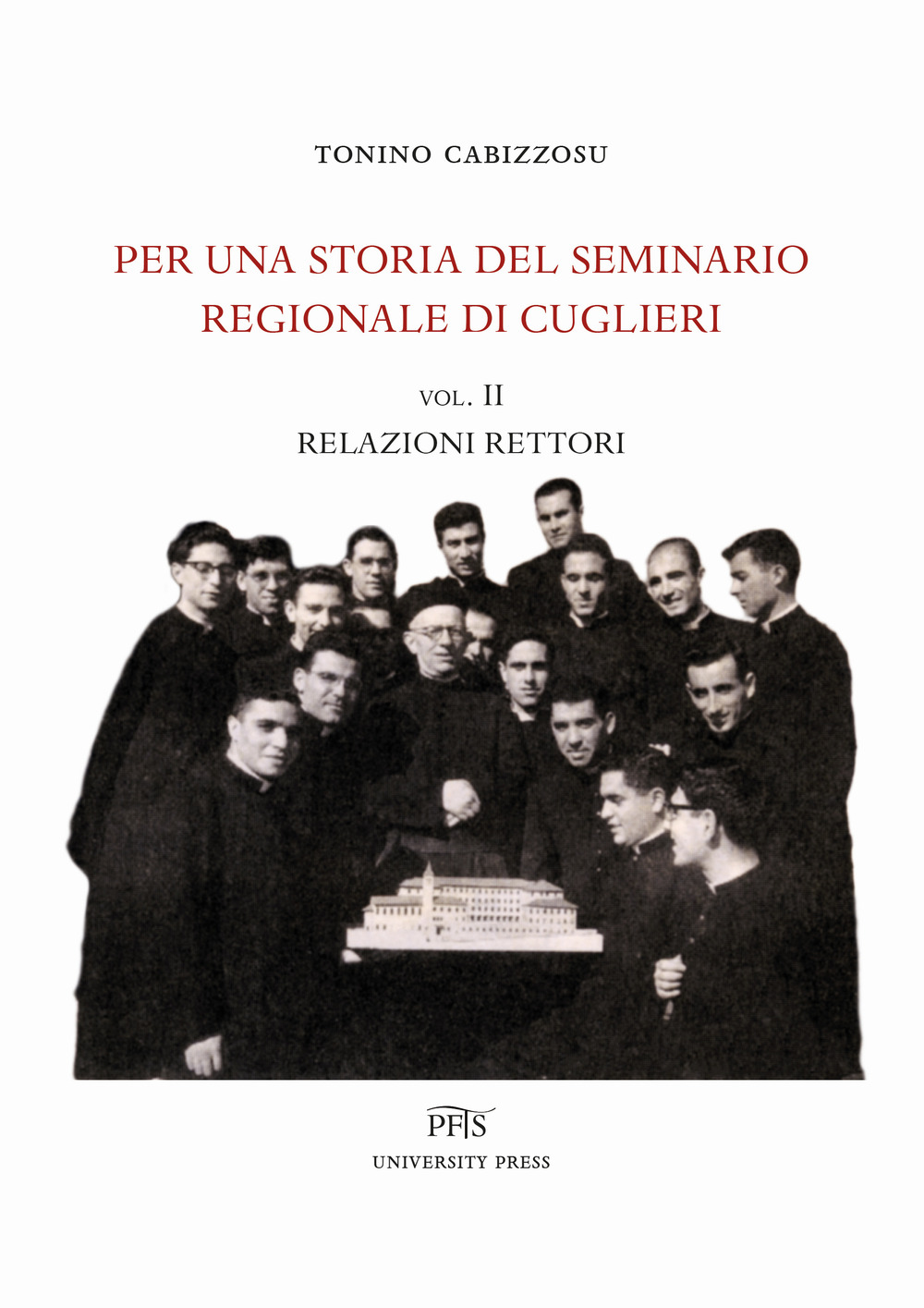 Per una storia del seminario regionale di Cuglieri. Vol. 2: Relazioni rettori