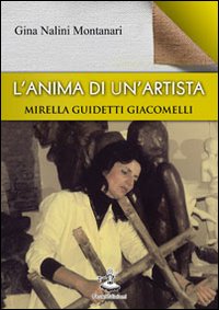 L'anima di un'artista. Mirella Guidetti Giacomelli