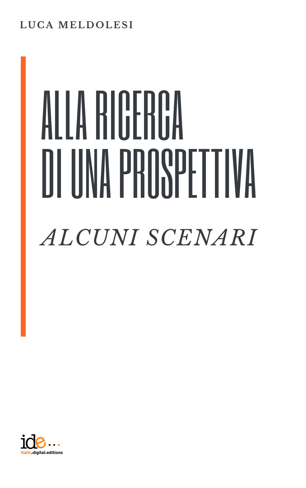 Alla ricerca di una prospettiva. Alcuni scenari