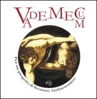 Vademecum. Per un progetto di restauro architettonico