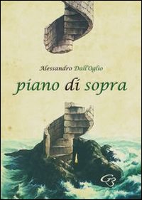 Piano di sopra. Raccolta di poesie