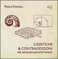 Casistiche e contraddizioni nel restauro architettonico