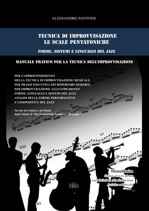 Tecnica di improvvisazione. Le scale pentatoniche. Forme, sistemi e linguaggi del jazz