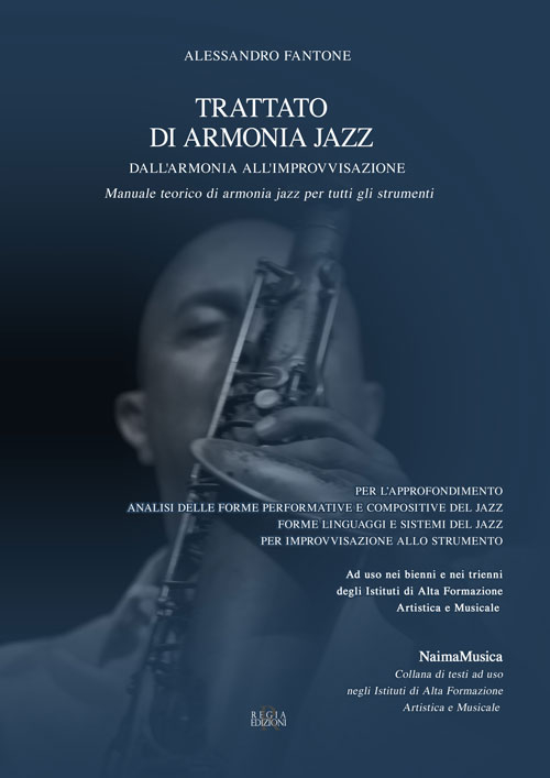 Trattato di armonia jazz. Dall'armonia all'improvvisazione. Manuale teorico e pratico per tutti gli strumenti