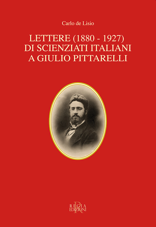 Lettere (1880-1927) di scienziati italiani a Giulio Pittarelli