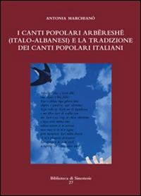 I canti popolari arbëreshë (italo-albanesi) e la tradizione dei canti popolari italiani