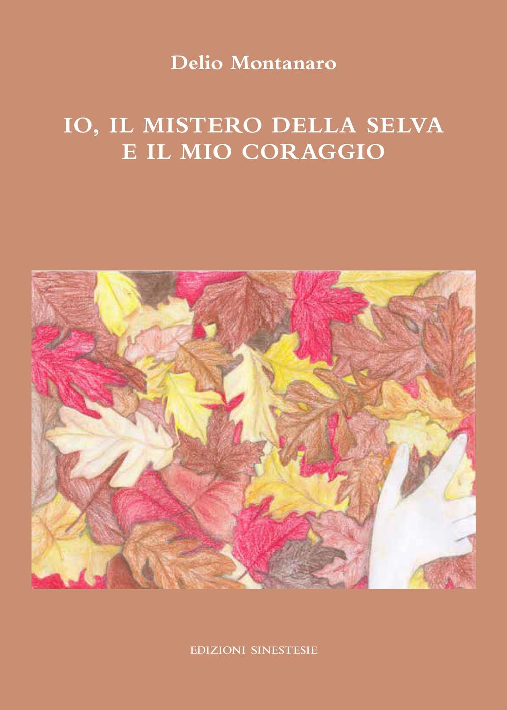 Io, il mistero della selva e il mio coraggio