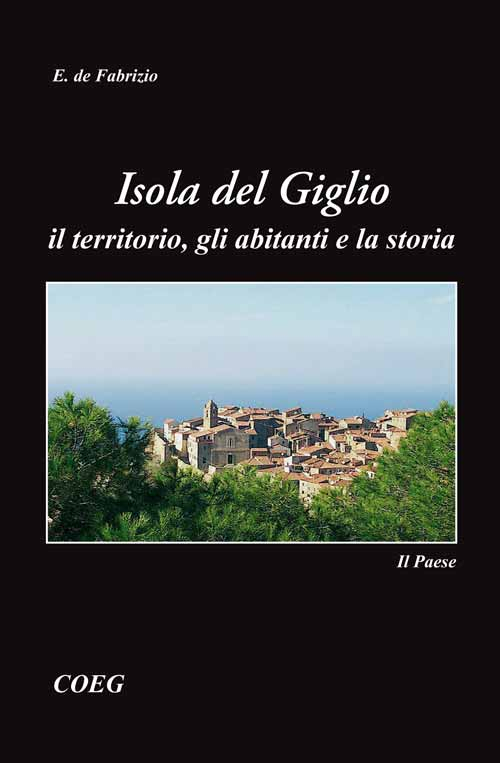 Isola del Giglio. Il territorio, gli abitanti e la storia