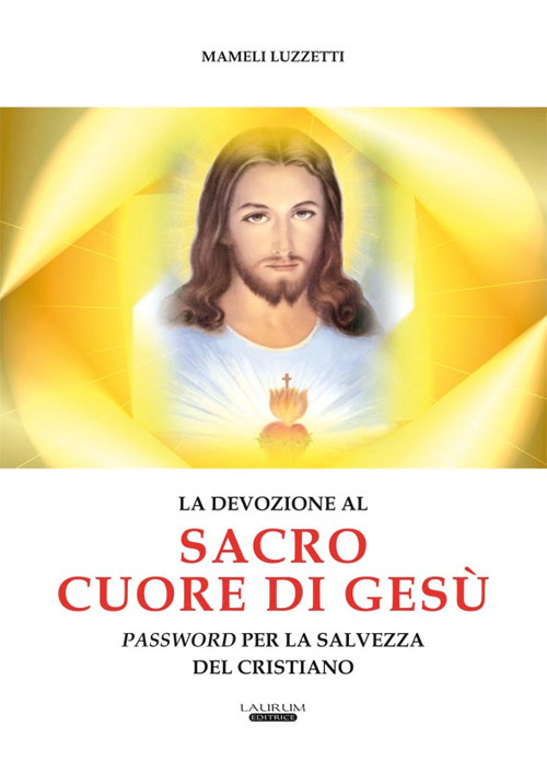 La devozione al Sacro Cuore di Gesù password per la salvezza del cristiano