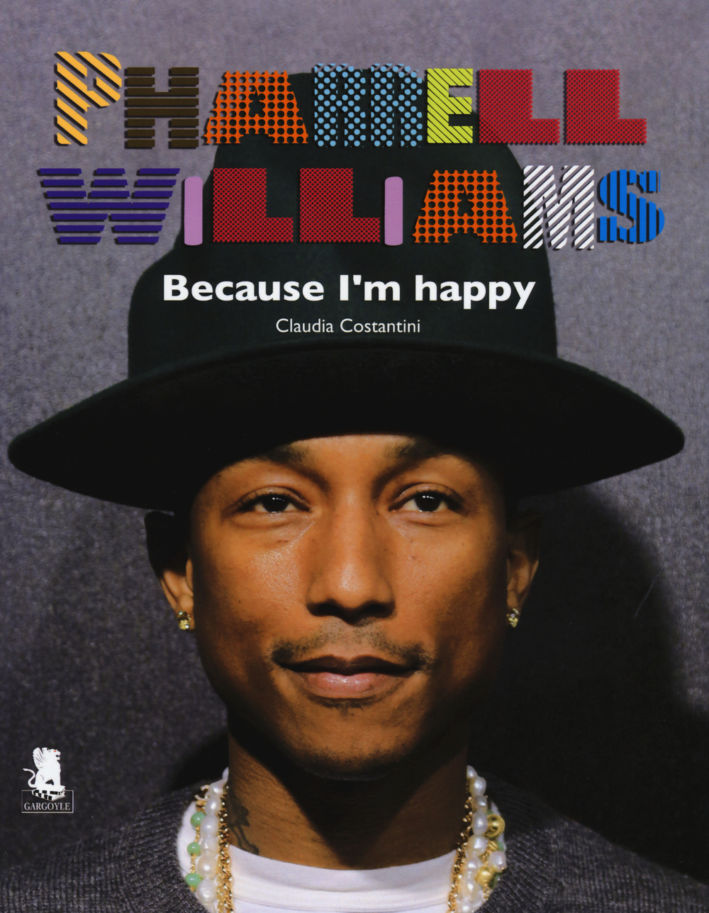 Pharrell Williams. Because I'm happy. Ediz. illustrata