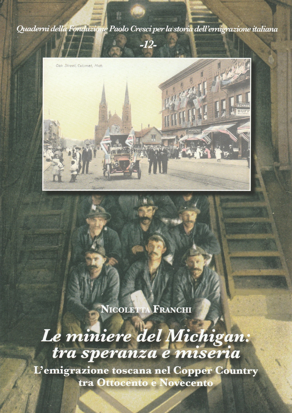 Le miniere del Michigan: tra speranza e miseria. L'emigrazione toscana nel Copper Country tra Ottocento e Novecento